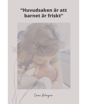 Huvudsaken är att barnet är...