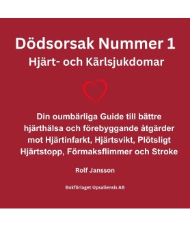 Dödsorsak Nummer 1 - Hjärt-...