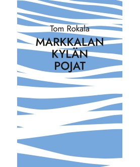 Markkalan kylän pojat: -...