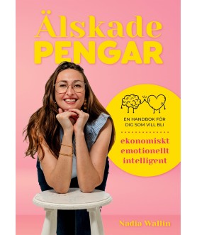 Älskade Pengar: en handbok...