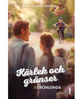 Kärlek och gränser i Grönlunda