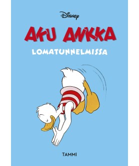 Aku Ankka lomatunnelmissa