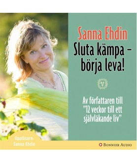 Sluta kämpa - börja leva! :...