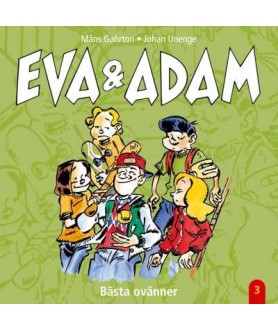 Eva & Adam : Bästa ovänner...