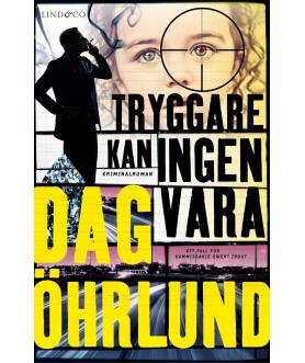 Tryggare kan ingen vara