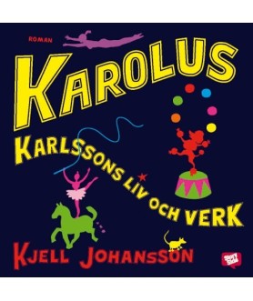 Karolus Karlssons liv och verk