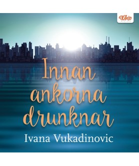 Innan ankorna drunknar