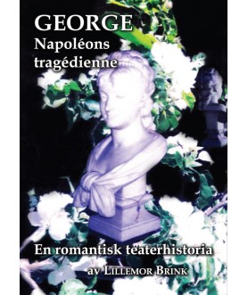 GEORGE Napoléons tragédienne
