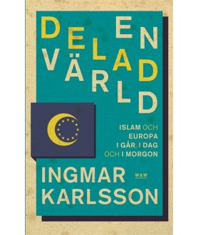 En delad värld : Islam och...