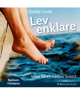 Lev enklare : Idéer för en...